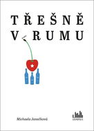 Třešně v rumu - Kniha