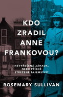 Kdo zradil Anne Frankovou? - Kniha