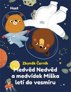 Medvěd Nedvěd a medvídek Miška letí do vesmíru - Kniha