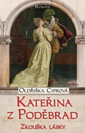 Kateřina z Poděbrad: Zkouška lásky - Kniha