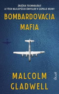 Bombardovacia mafia: Zrážka technológií a tých najlepších úmyslov v zápale vojny - Kniha
