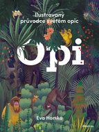 Opi: Ilustrovaný průvodce světem opic - Kniha