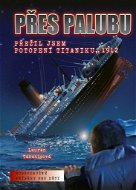Přes palubu: Přežil jsem potopení Titaniku, 1912 - Kniha