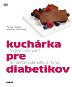 Kuchárka pre diabetikov - Kniha