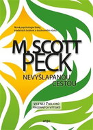 Nevyšlapanou cestou: Nová psychlogie lásky, tradičních hodnot a duchovního růstu - Kniha