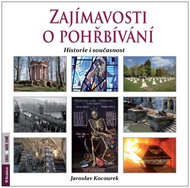 Zajímavosti o pohřbívání: Historie i současnost - Kniha