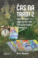 Čas na tarot 2: aneb dalších 111 tarotových tipů pro začátečníky i pokročilé - Kniha