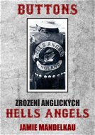 Buttons: zrození anglických Hells Angels - Kniha