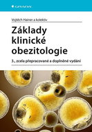 Základy klinické obezitologie: 3., zcela přepracované a doplněné vydání - Kniha