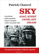 Sky, Apač, který chtěl být orlem: Neuvěřitelný příběh apačského stopaře a fotografa v pekle vietnams - Kniha