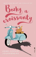 Bozky a croissanty: Musí láska bolieť, aby stála za to? - Kniha