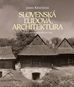 Slovenská ľudová architektúra - Kniha