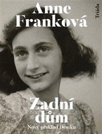 Zadní dům: Nový překlad deníku - Kniha