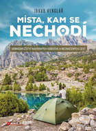 Místa, kam se nechodí: Dobrodružství náhodných odboček a neznačených cest - Kniha