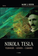 Nikola Tesla: Vizionář - génius - čaroděj - Kniha