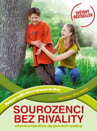 Sourozenci bez rivality: Jak pomoci svým dětem, aby spolu dobře vycházely - Kniha
