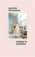 Nalakuj to narůžovo - Kniha