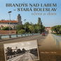 Brandýs nad Labem–Stará Boleslav včera a dnes - Kniha