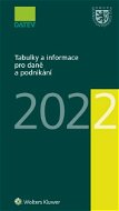 Tabulky a informace pro daně a podnikání 2022 - Kniha