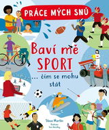 Práce mých snů Baví mě sport: … čím se mohu stát - Kniha