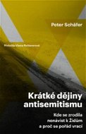 Krátké dějiny antisemitismu: Kde se zrodila nenávist k Židům a proč se pořád vrací - Kniha