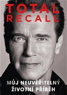 Total recall: Můj neuvěřitelný životní příběh - Kniha