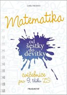 Matematika od šestky do devítky: Cvičebnice pro 9. třídu ZŠ - Kniha