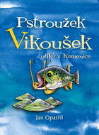 Pstroužek Vikoušek utíká z Kamenice   - Kniha