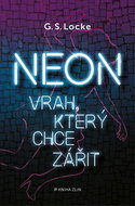 Neon: Vrah, který chce zářit - Kniha