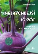 Nejrychlejší úroda: Zelenina pro nedočkavé - Kniha