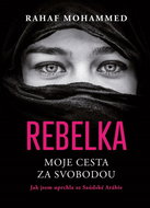 Rebelka Moje cesta za svobodou: Jak jsem uprchla ze Saúdské Arábie - Kniha