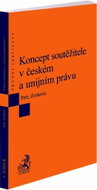Koncept soutěžitele v českém a unijním právu - Kniha