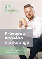 Průvodce síťového marketingu: 8 kroků k vybudování stabilního týmu - Kniha