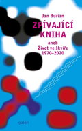 Zpívající kniha: aneb Život ve škvíře 1970–2020 - Kniha