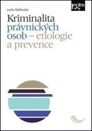Kriminalita právnických osob: Etiologie a prevence - Kniha