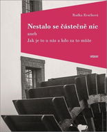 Nestalo se částečně nic: aneb Jak je to u nás a kdo za to může - Kniha