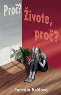 Proč? Živote, proč?  - Kniha