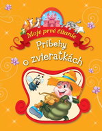 Príbehy o zvieratkách: Moje prvé čítanie - Kniha