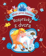 Rozprávky z dvora: Moje prvé čítanie - Kniha