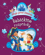 Babičkine rozprávky: Moje prvé čítanie - Kniha