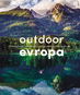 Outdoor Evropa: Neuvěřitelná dobrodružství, úžasné zážitky a úniky do přírody - Kniha