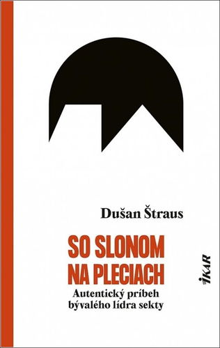 So slonom na pleciach: Autentický príbeh bývalého lídra sekty - Kniha - Hlavní obrázek