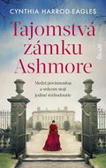 Tajomstvá zámku Ashmore: Medzi povinnosťou a srdcom stojí jediné rozhodnutie - Kniha