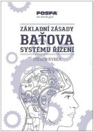 Základní zásady Baťova systému řízení - Kniha