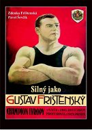 Silný jako Gustav Frištenský Champion Evropy - Kniha