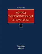 Novinky v gastroenterologii a hepatologii III  - Kniha