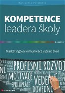 Kompetence leadera školy Marketingové komunikace v praxi škol - Kniha