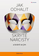 Jak odhalit skryté narcisty a bránit se jim  - Kniha