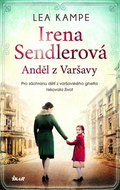 Irena Sendlerová Anděl z Varšavy: Pro záchranu dětí z varšavského ghetta riskovala život - Kniha
