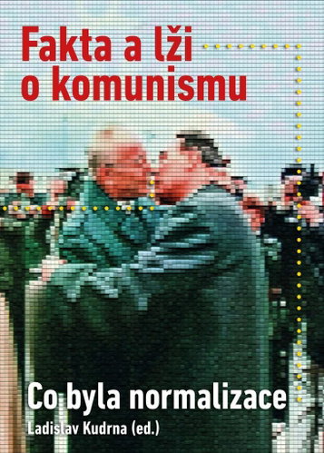 Fakta a lži o komunismu: Co byla normalizace - Kniha - Main image